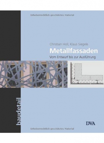 Metallfassaden - Vom Entwurf bis zur Ausführung